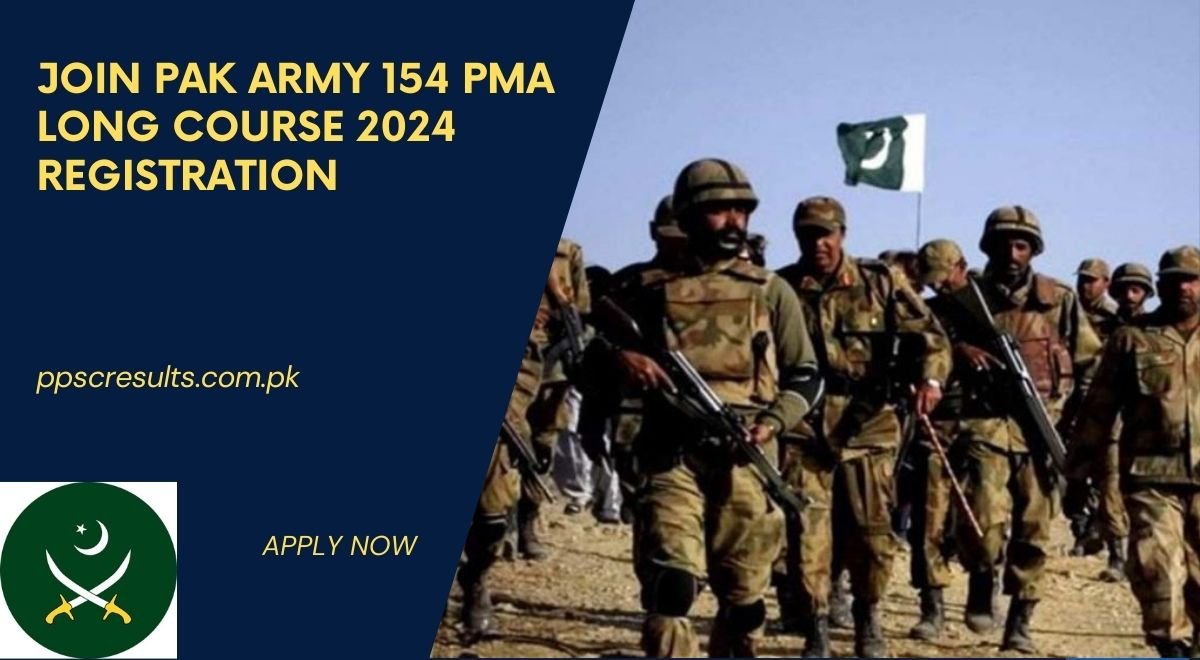 Join Pak Army 154 PMA Long Course 2024 Registration