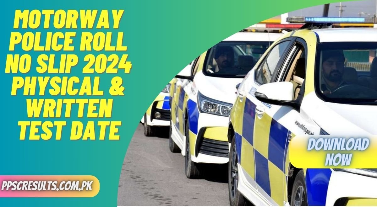 Motorway Police Roll No Slip 2024 Physical & Written Test Date