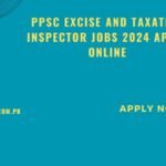 PPSC Excise And Taxation Inspector Jobs 2024 Apply Online