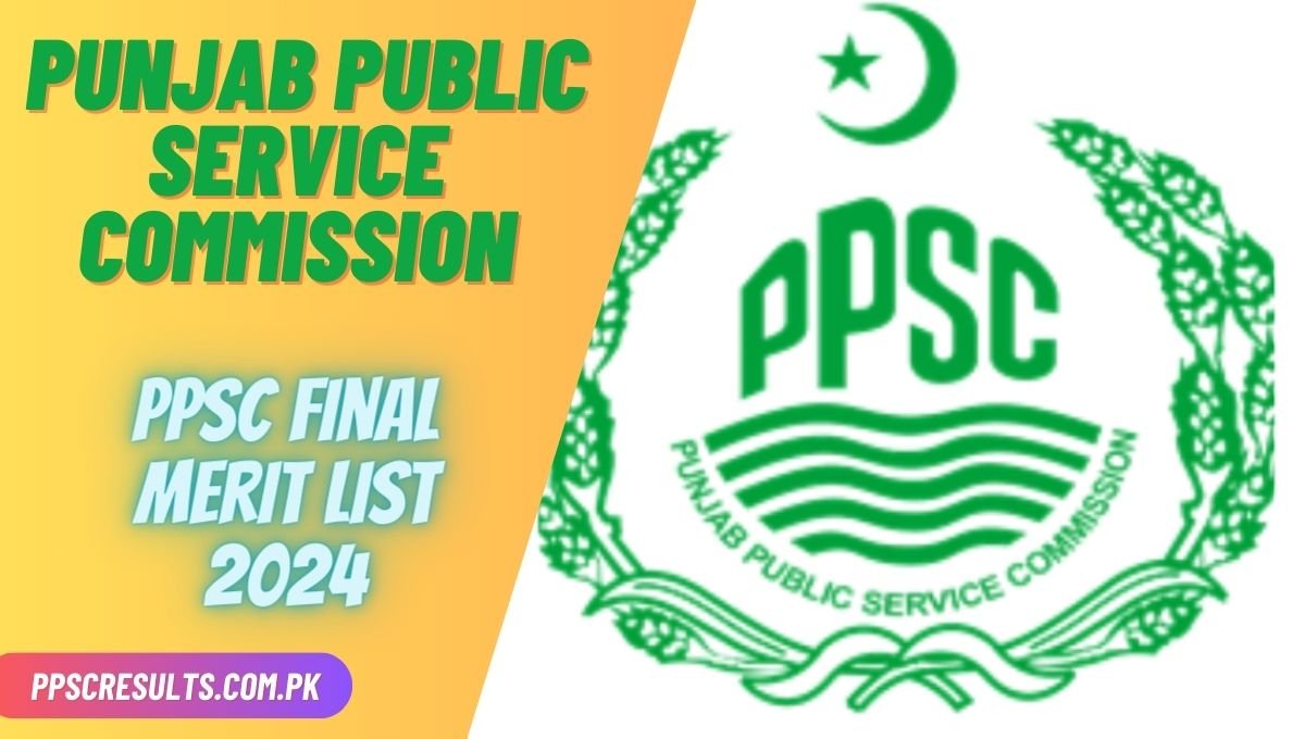 PPSC Final Merit List 2024 Punjab Public Service Commission
