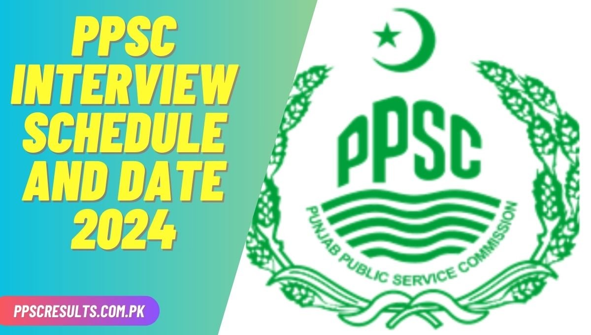 PPSC Interview Schedule And Date 2024