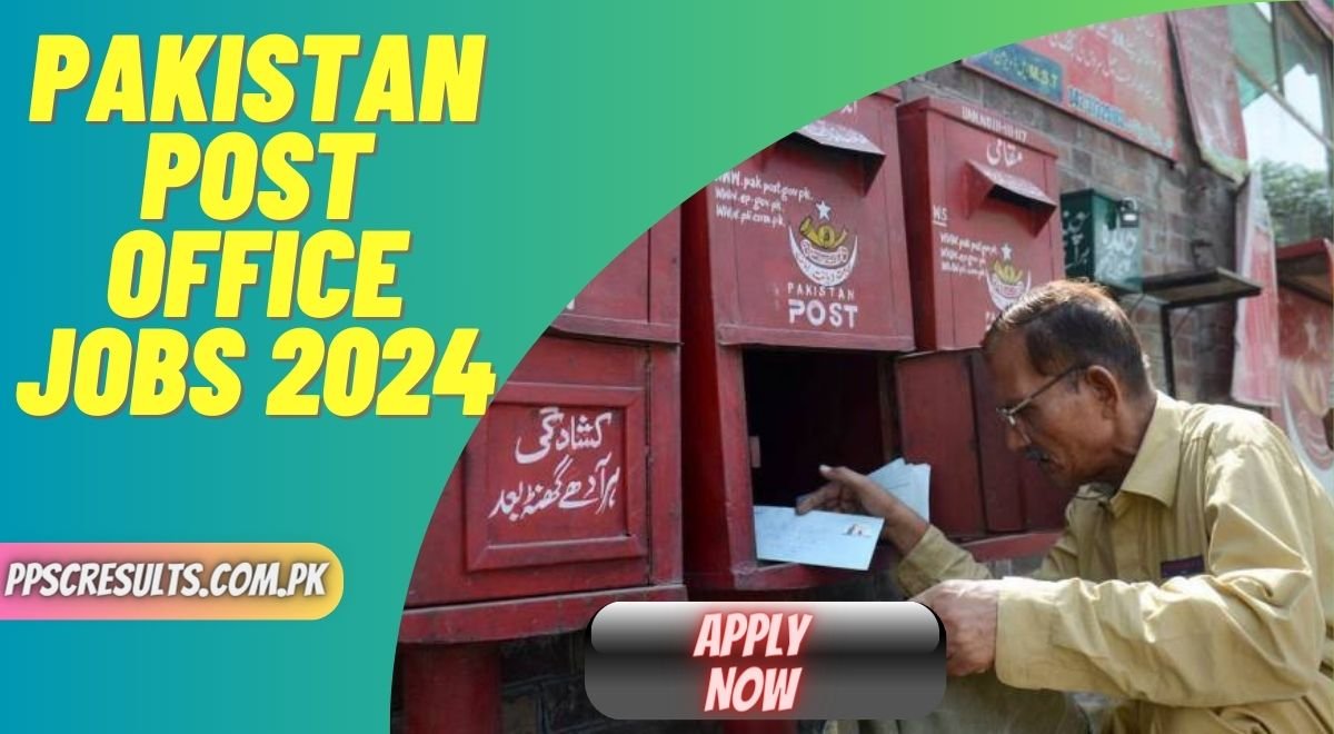 Pakistan Post Office Jobs 2024 Apply Online Last Date