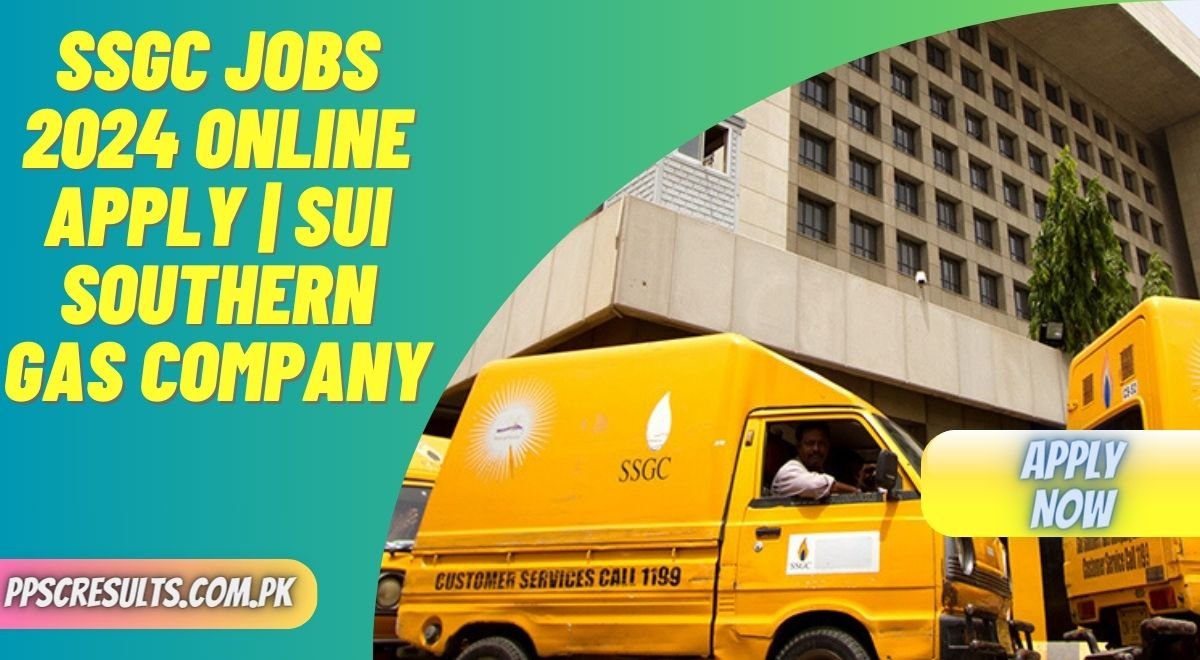 SSGC Jobs 2024 Online Apply Sui Southern Gas Company