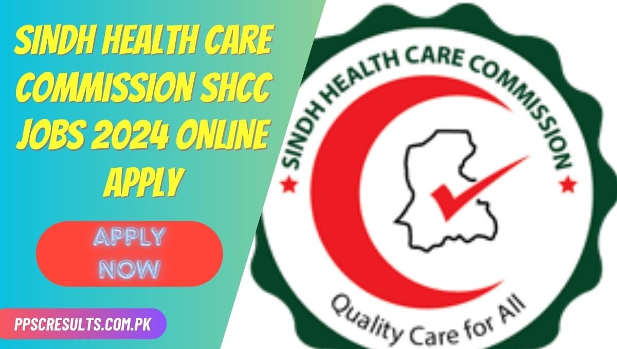 Sindh Health Care Commission SHCC Jobs 2024 Online Apply