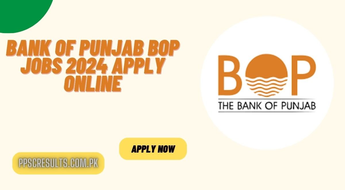 Bank of Punjab BOP Jobs 2024 Apply Online
