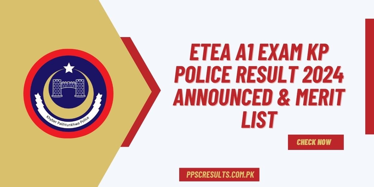 ETEA A1 Exam KP Police Result 2024 Announced & Merit List