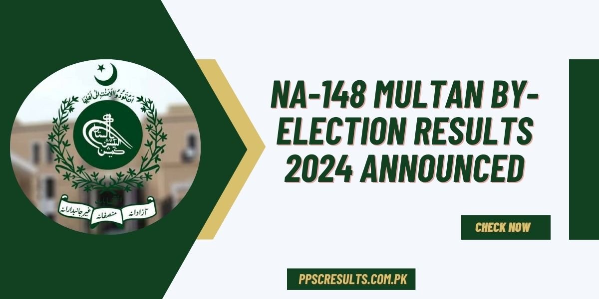 NA-148 Multan By-Election Results 2024 Announced