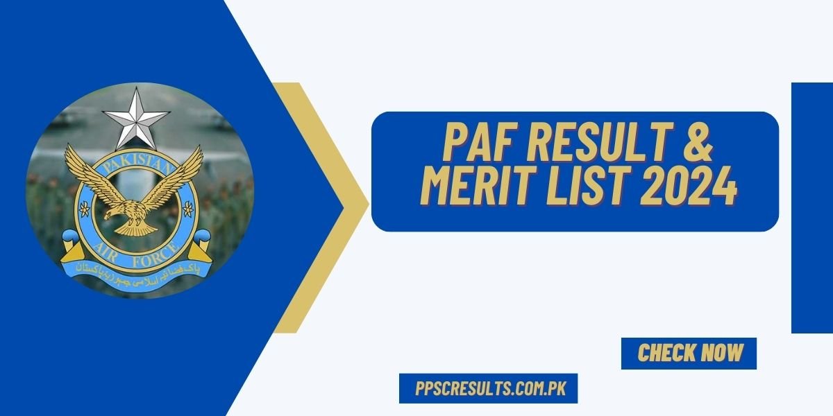 PAF Result & Merit List 2024 @www.joinpaf.gov.pk