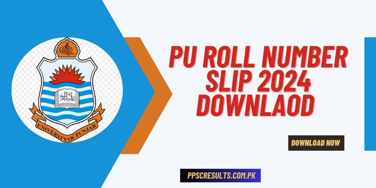 PU Roll Number Slip 2024 Downlaod @www.pu.edu.pk