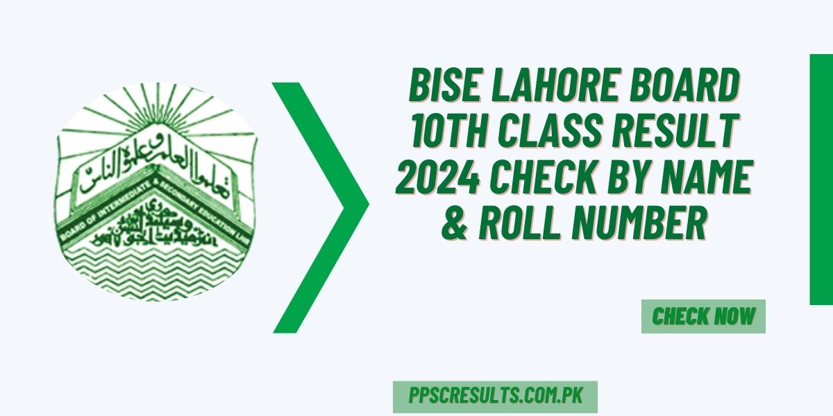 BISE Lahore Board 10th Class Result 2024 Check By Name & Roll Number