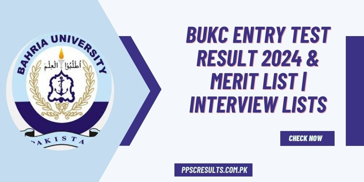 BUKC Entry Test Result 2024 & Merit List Interview Lists