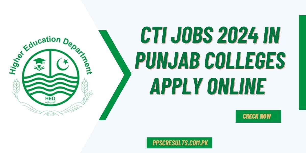 CTI Jobs 2024 in Punjab Colleges Apply Online & Application Form