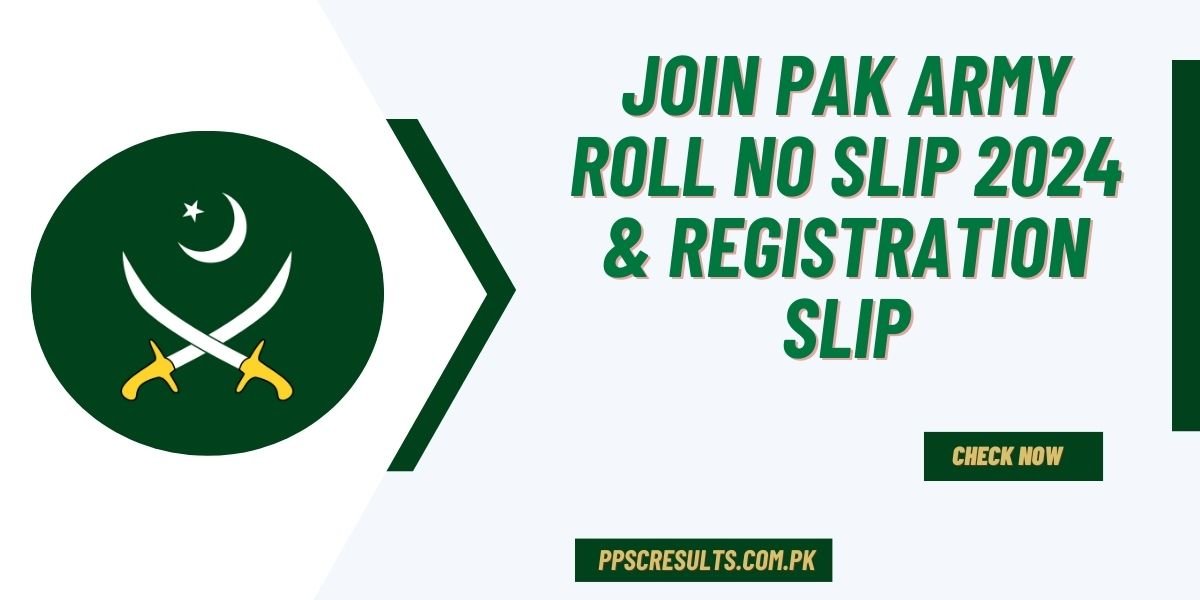 Join Pak Army Roll No Slip 2024 & Registration Slip Test Date