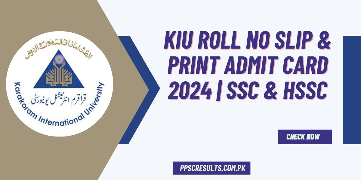 KIU Roll No Slip & Print Admit Card 2024 SSC & HSSC