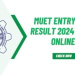 MUET Entry Test Result 2024 Check Online @muet.edu.pk