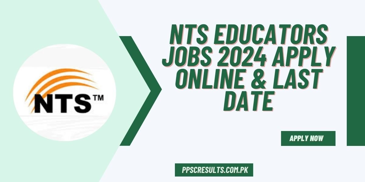 NTS Educators Jobs 2024 Apply Online & Last Date