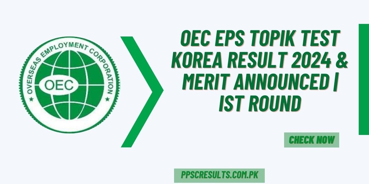 OEC EPS Topik Test Korea Result 2024 & Merit Announced Ist Round
