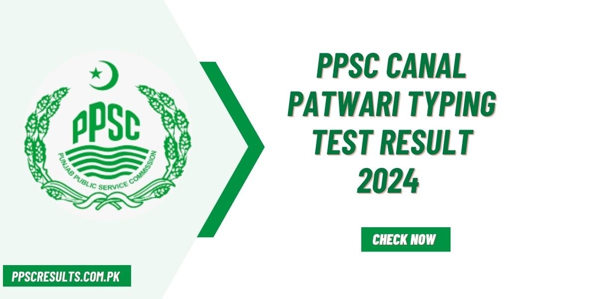 PPSC Canal Patwari Typing Test Result 2024 Announced