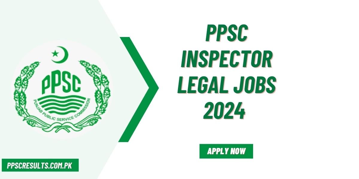 PPSC Inspector Legal Jobs 2024 Apply Online & Last Date