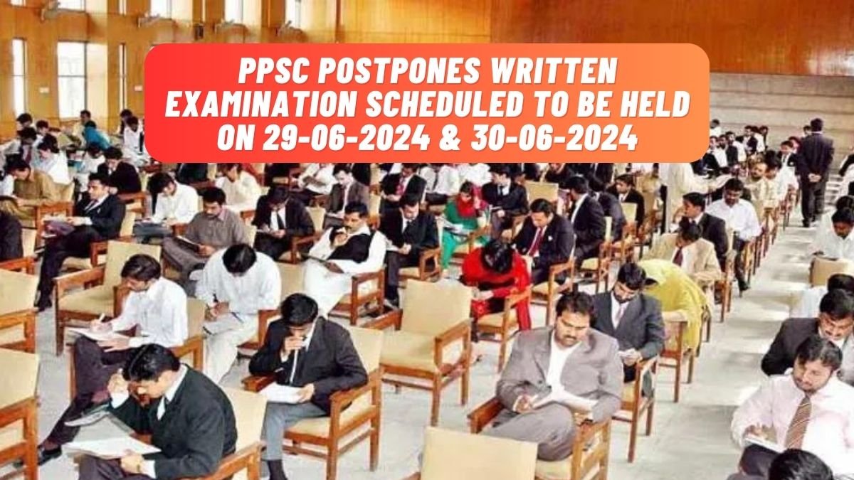 PPSC Postpones Written Tests Scheduled for Late June