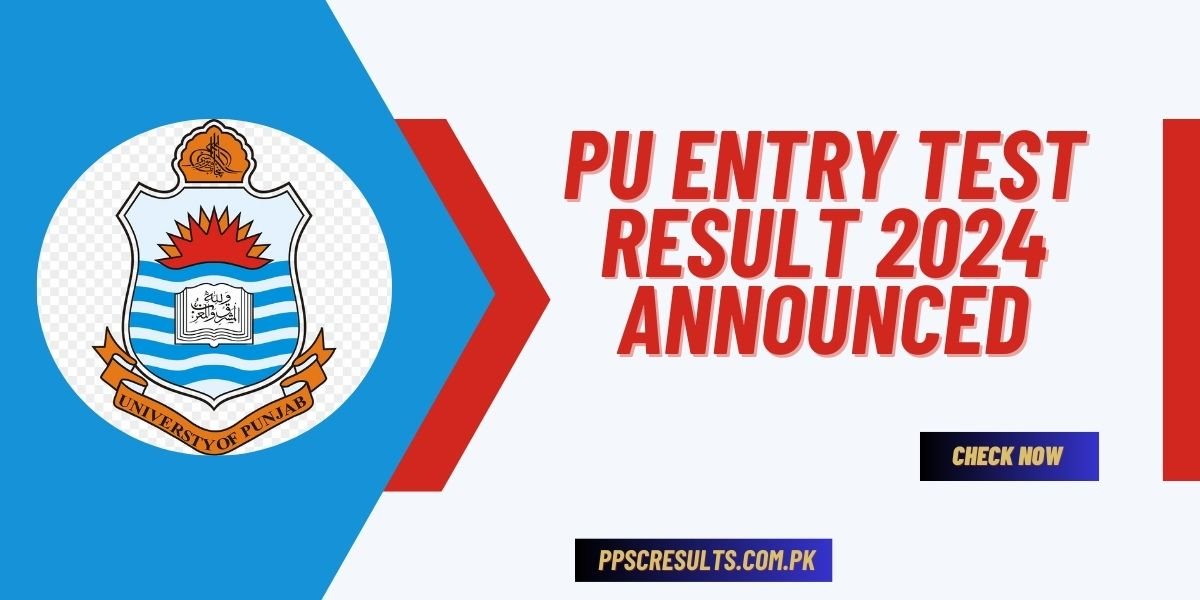 PU Entry Test Result 2024 Announced