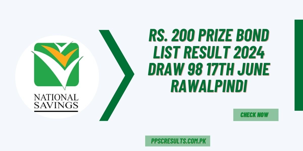 Rs. 200 Prize Bond List Result 2024 Draw 98 17th June Rawalpindi