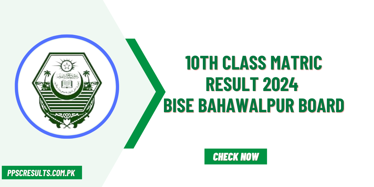 10th Class Matric Result 2024 Bise Bahawalpur Board