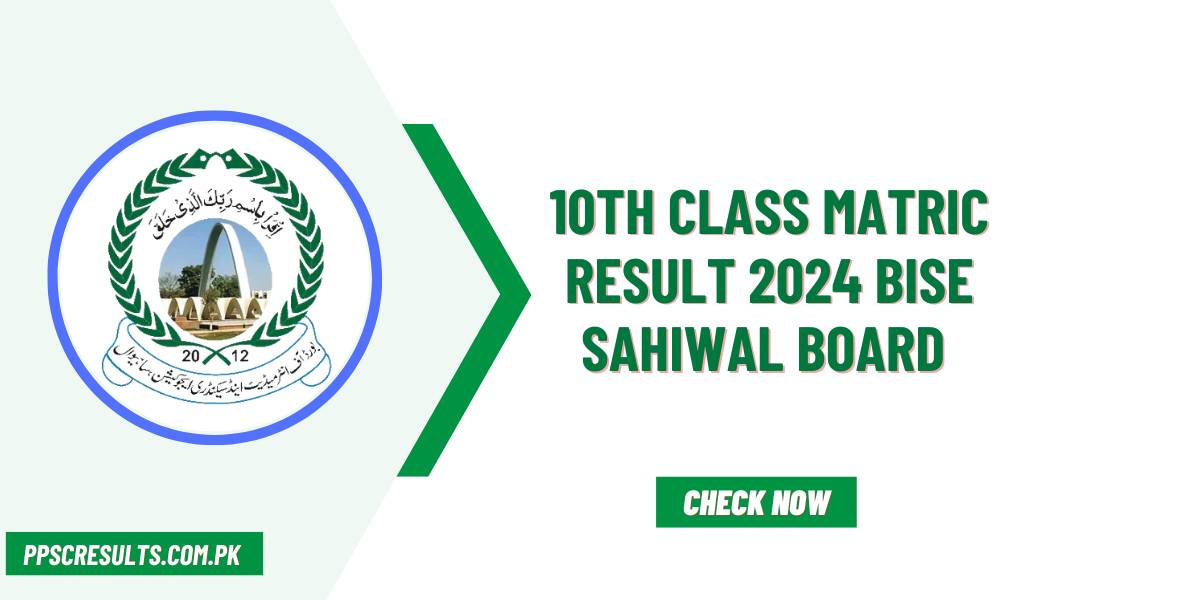 10th Class Matric Result 2024 Bise Sahiwal Board