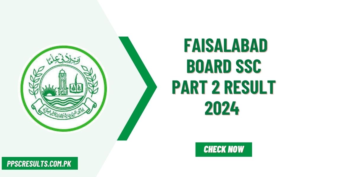 BISE Faisalabad Board SSC Part 2 Result Matric 2024 Announced