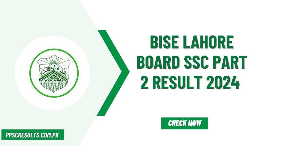 BISE Lahore Board SSC Part 2 Annual Result 2024