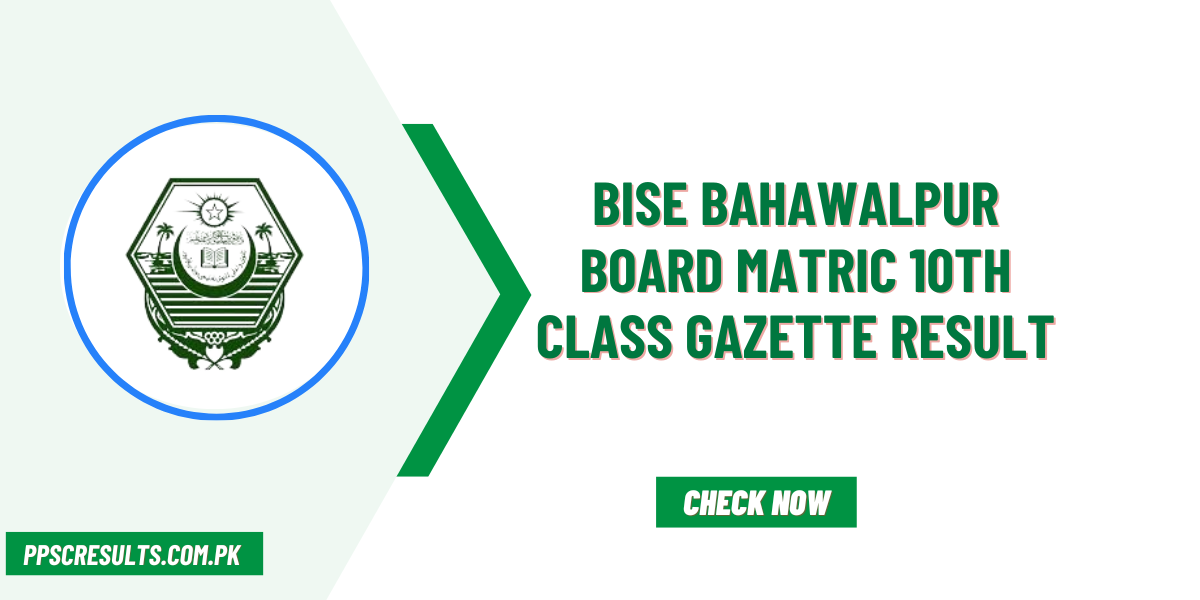 BISE Bahawalpur Board Matric 10th Class Gazette Result