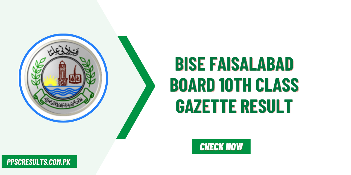 Bise Faisalabad Board 10th Class Gazette Result