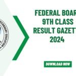 Federal Board 9th Class Result Gazette 2024 Download PDF