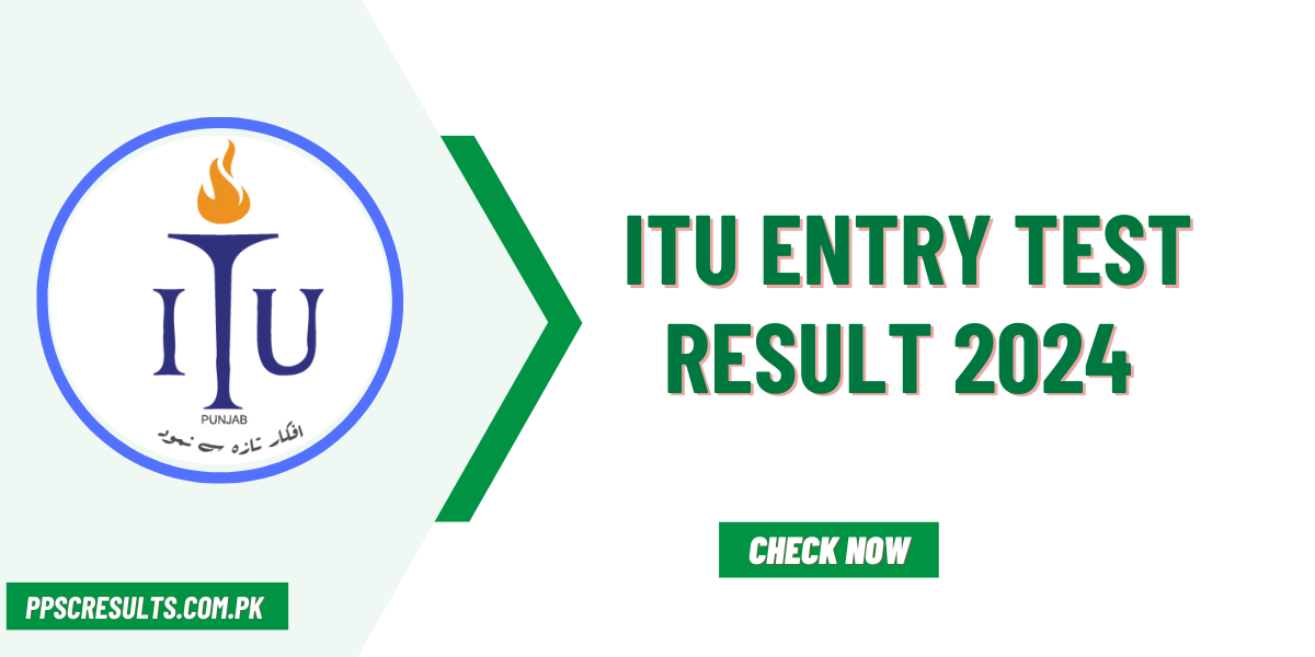 ITU Entry Test Result 2024