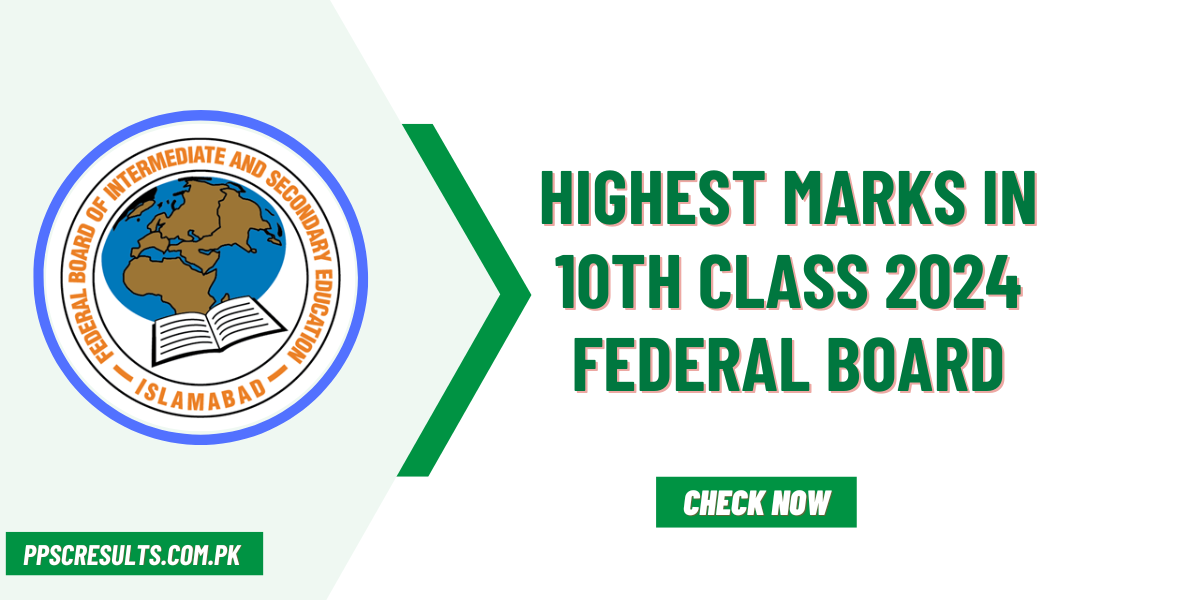 Highest Marks in 10th Class 2024 Federal Board