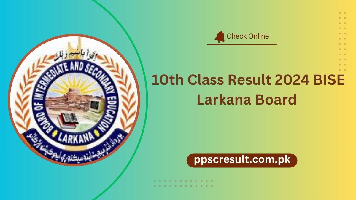 10th Class Result 2024 BISE Larkana Board Check By Name