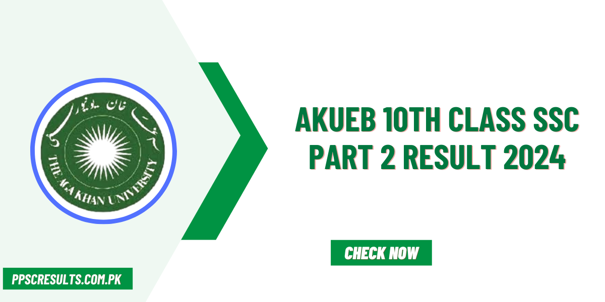 AKUEB 10th Class SSC Part 2 Result 2024