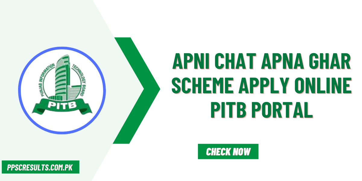 Apni Chat Apna Ghar Scheme Apply Online Pitb Portal