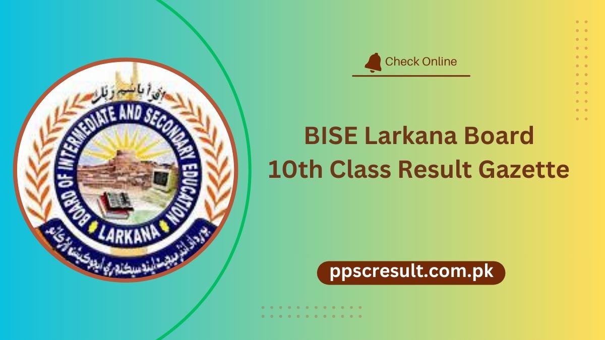 BISE Larkana Board 10th Class Result Gazette 2024 Download