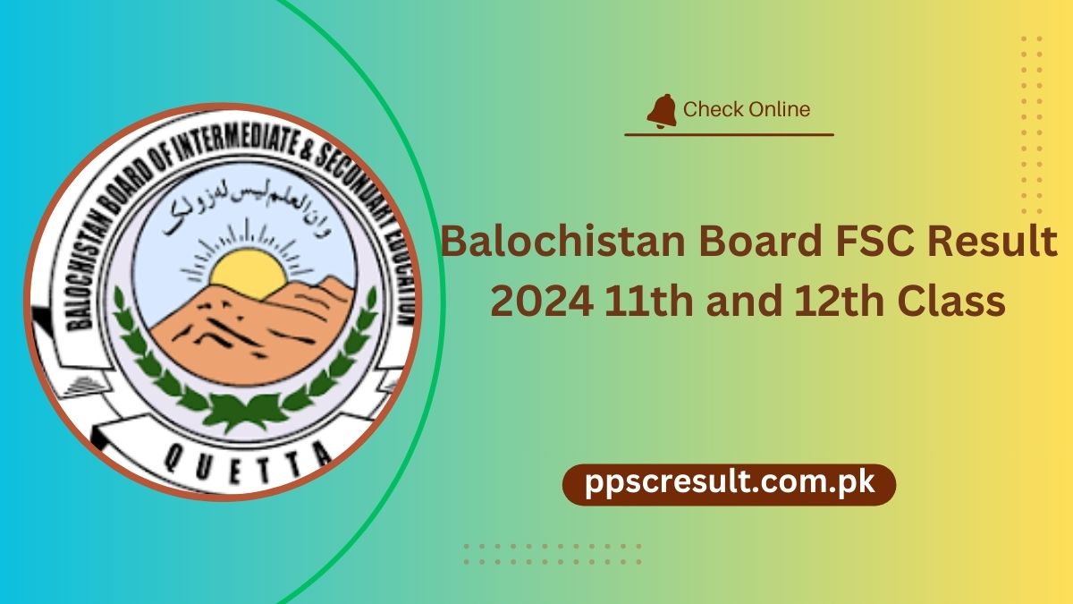 Balochistan Board FSC Result 2024 11th and 12th Class