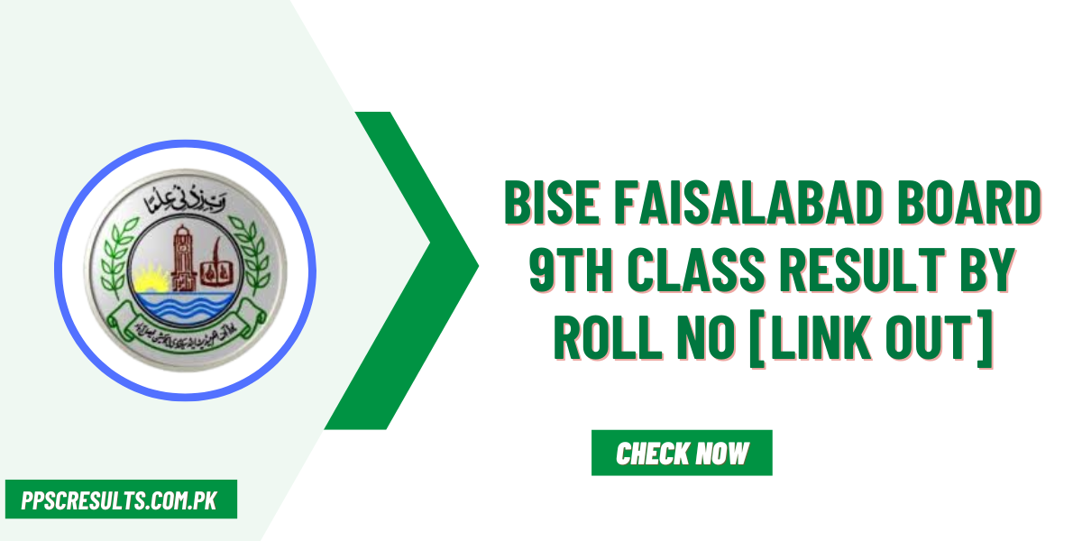 Bise Faisalabad board 9th class Result By Roll No [Link Out]