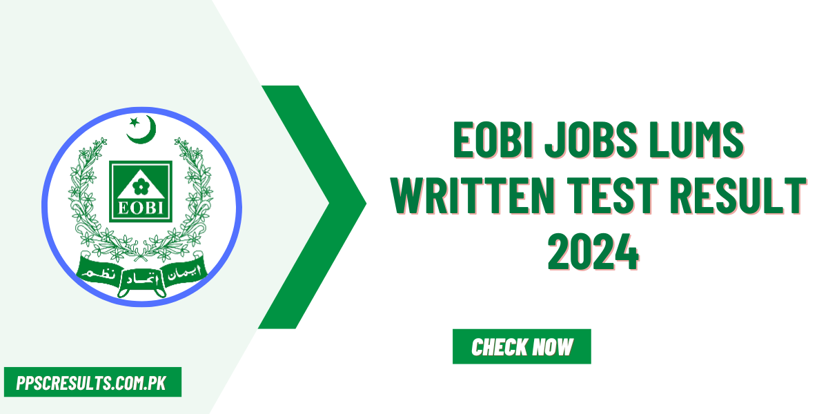 EOBI Jobs LUMS Written Test Result 2024