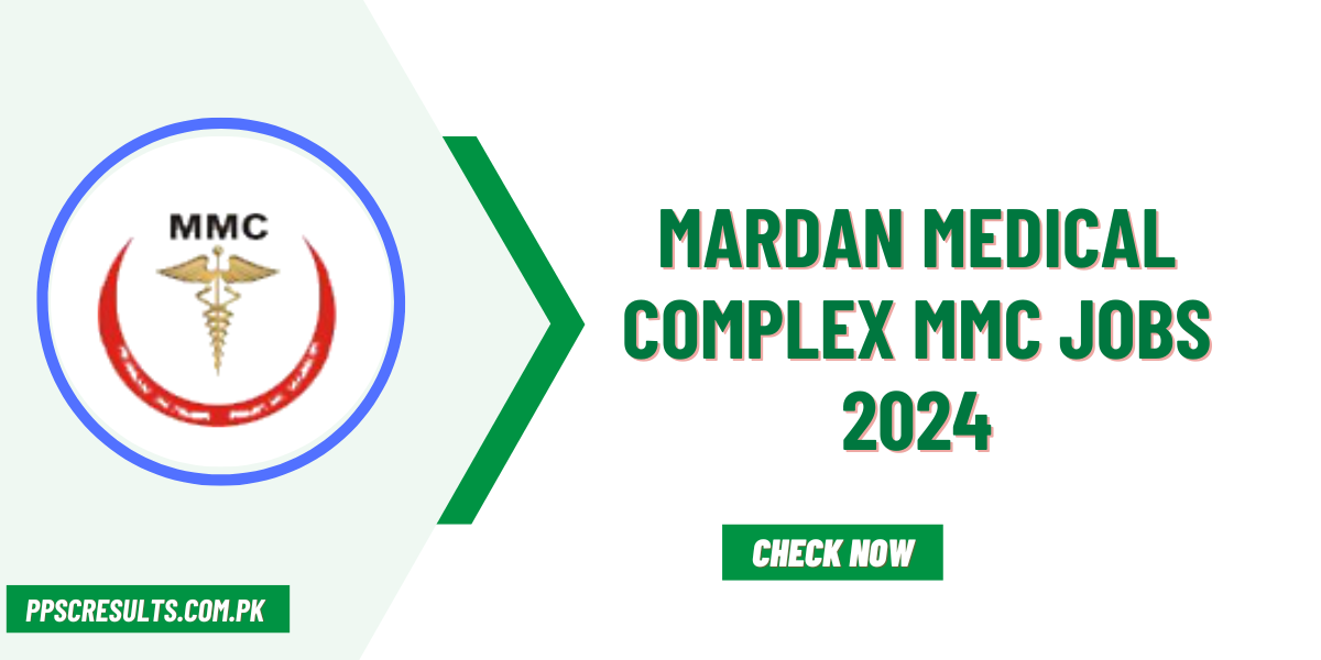 Mardan Medical Complex MMC Jobs 2024