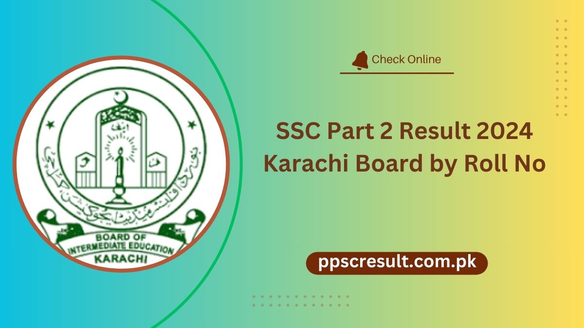 SSC Part 2 Result 2024 Karachi Board by Roll No and Name