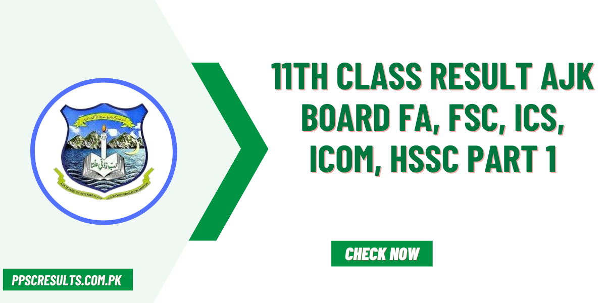 11th Class Result AJK Board FA, FSc, ICS, ICom, HSSC Part 1