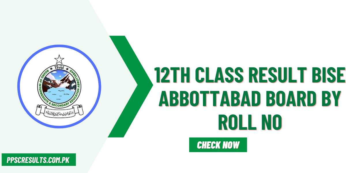 12th Class Result BISE Abbottabad Board By Roll No