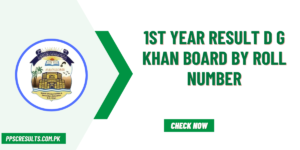 1st Year Result D G Khan Board by Roll Number