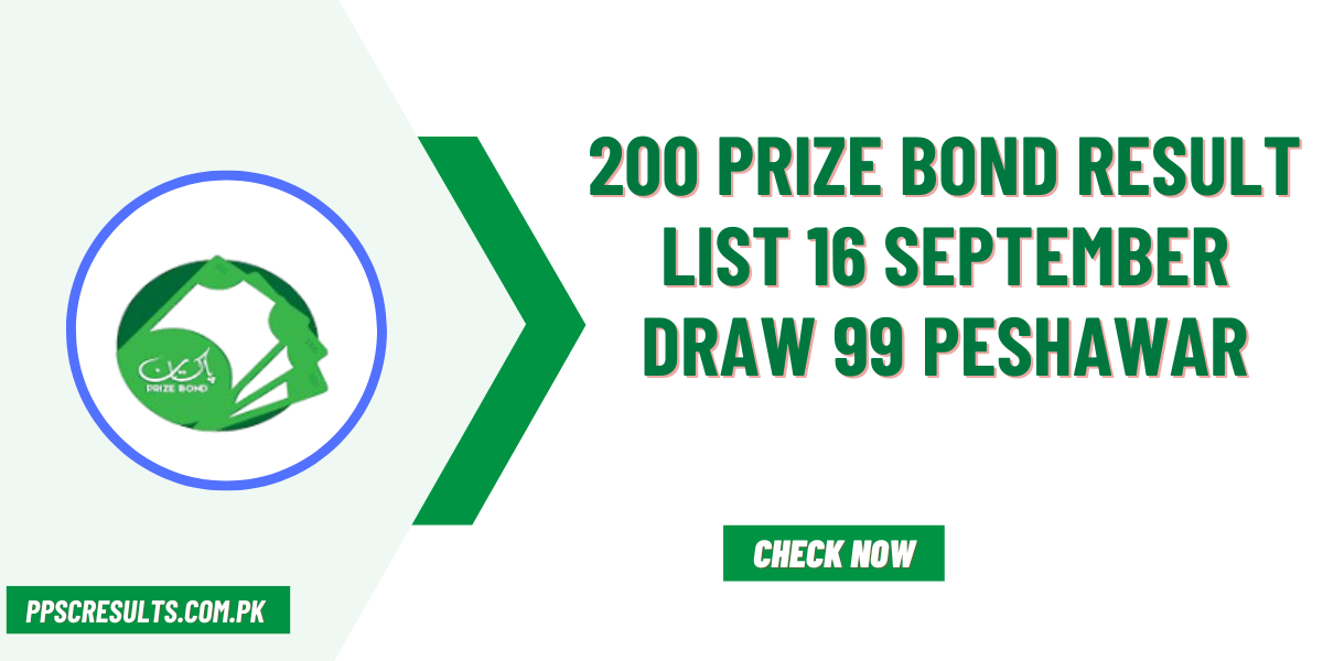 200 Prize Bond Result List 16 September Draw 99 Peshawar