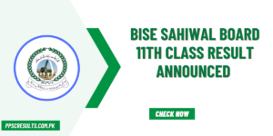 BISE Sahiwal Board 11th Class Result Announced