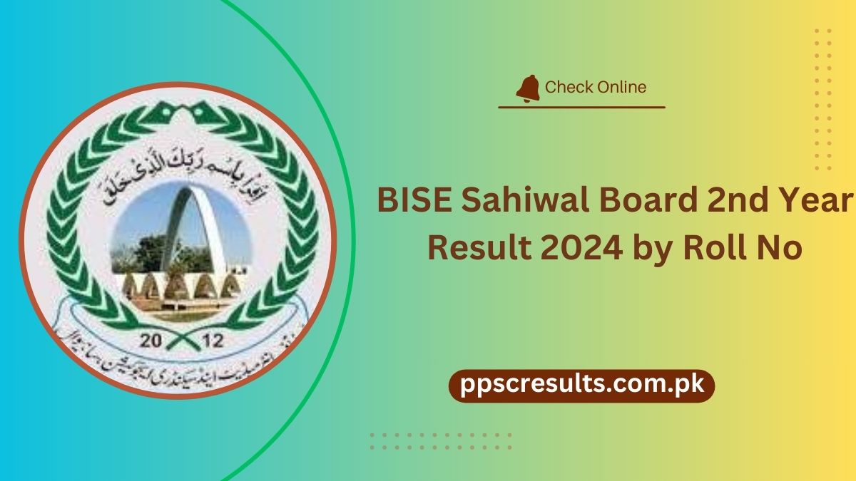 BISE Sahiwal Board 2nd Year Result 2024 by Roll No [ Link Out ]